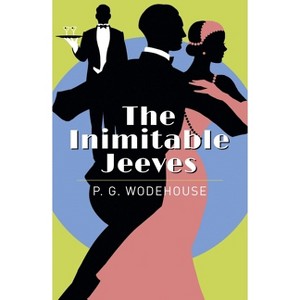 The Inimitable Jeeves - by  P G Wodehouse (Paperback) - 1 of 1