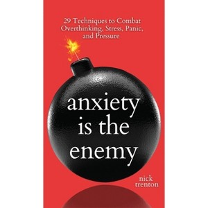 Anxiety is the Enemy - by Nick Trenton - 1 of 1
