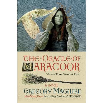 The Oracle of Maracoor - (Another Day) by Gregory Maguire