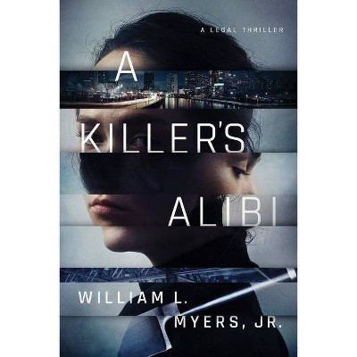  A Killer's Alibi - (Philadelphia Legal) by  William L Myers (Paperback) 