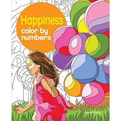 Happiness Color by Numbers - (Sirius Color by Numbers Collection) by  Arpad Olbey (Paperback)
