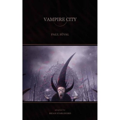 Vampire City - by  Paul Feval (Paperback)