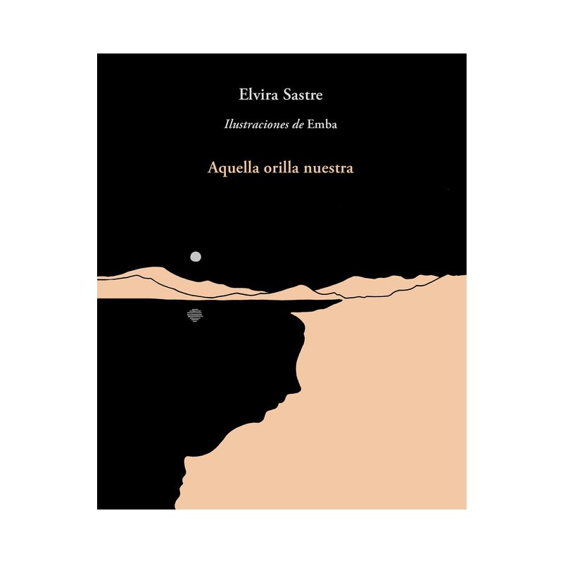 Aquella Orilla Nuestra / That Shore of Ours - by  Elvira Sastre (Paperback), 1 of 2