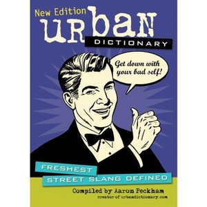Urban Dictionary - by  Urbandictionary Com & Aaron Peckham (Paperback) - 1 of 1