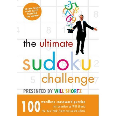 The Ultimate Sudoku Challenge Presented by Will Shortz - (Paperback)