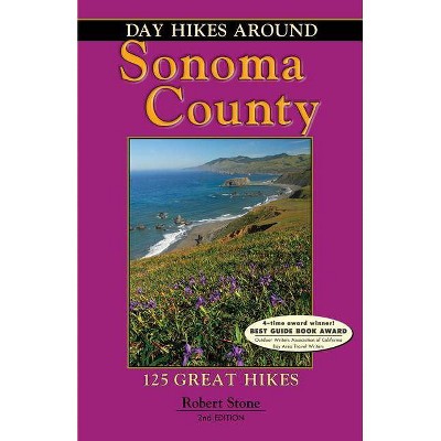 Day Hikes Around Sonoma County - 2nd Edition by  Robert Stone (Paperback)