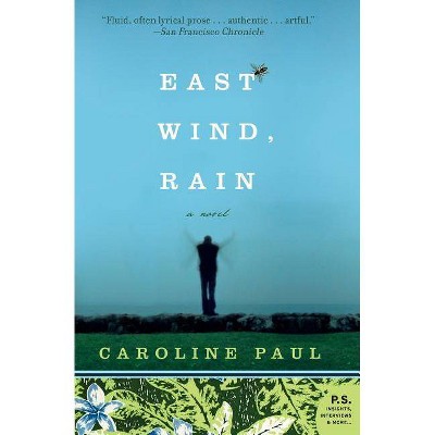 East Wind, Rain - (P.S.) by  Caroline Paul (Paperback)