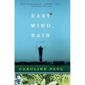 East Wind, Rain - by  Caroline Paul (Paperback)