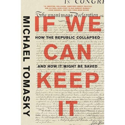 If We Can Keep It - by  Michael Tomasky (Paperback)