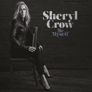 Sheryl Crow - Be Myself (CD) - 1 of 1