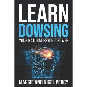 Learn Dowsing - by  Nigel Percy & Maggie Percy (Paperback)