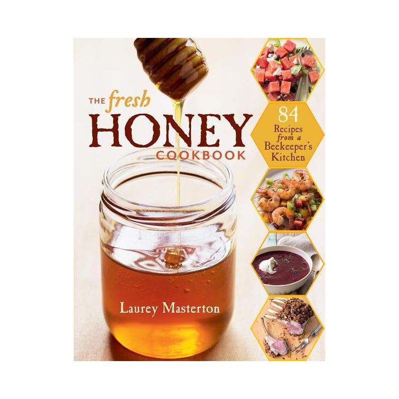 The Fresh Honey Cookbook - by  Laurey Masterton (Paperback), 1 of 2