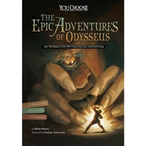 The Epic Adventures of Odysseus - (You Choose: Ancient Greek Myths) by  Blake Hoena (Paperback) - 1 of 1