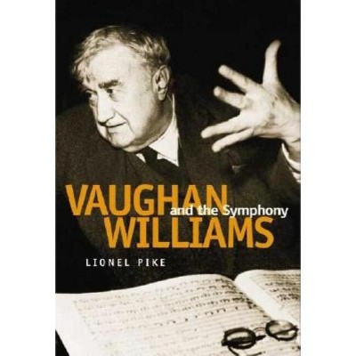 Vaughan Williams and the Symphony - (Symphonic Studies) by  Lionel Pike (Hardcover)