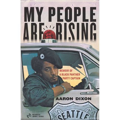 My People Are Rising - by  Aaron Dixon (Paperback)