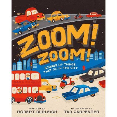 Zoom! Zoom! - by  Robert Burleigh (Hardcover)