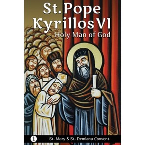 St. Pope Kyrillos VI - (Christian Children's Book Series about the Lives of Saints) by  St Mary & St Demiana Convent (Paperback) - 1 of 1