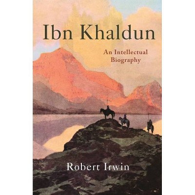 Ibn Khaldun - by  Robert Irwin (Paperback)