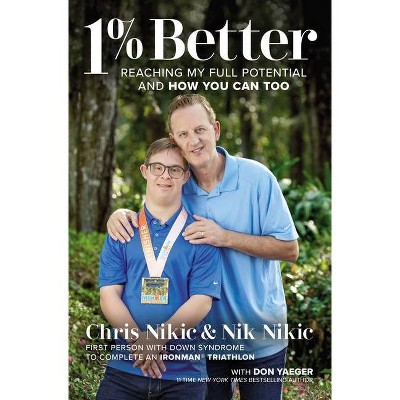 1% Better - by  Chris Nikic & Nik Nikic (Paperback)