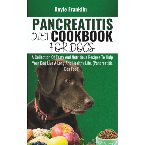 Pancreatitis Diet Cookbook For Dogs By Doyle Franklin paperback