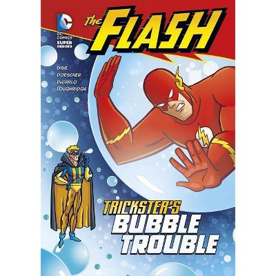 The Flash: Trickster's Bubble Trouble - (DC Super Heroes (Quality)) by  Michael Dahl (Paperback)