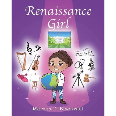 Renaissance Girl - by  Marsha D Blackwell (Paperback)