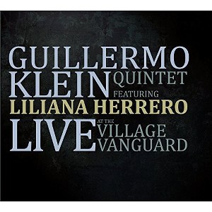 Guillermo Klein - Klein, Guillermo Quintet Featuring Lilia : Live at the Village Vanguard (CD) - 1 of 1