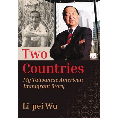 Two Countries - by  Li-Pei Wu (Hardcover)
