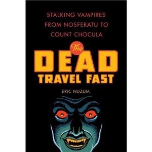 The Dead Travel Fast - by  Eric Nuzum (Paperback) - 1 of 1