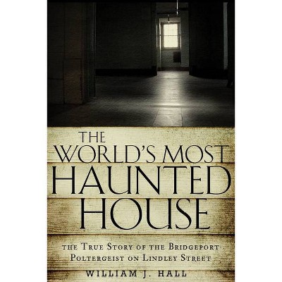 World's Most Haunted House - by  William J Hall (Paperback)