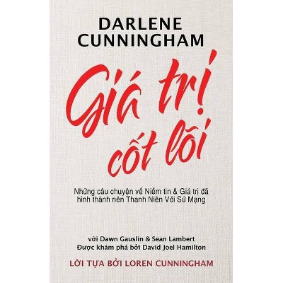 Giá Trị Cốt Lõi - by  Darlene Cunningham (Paperback)