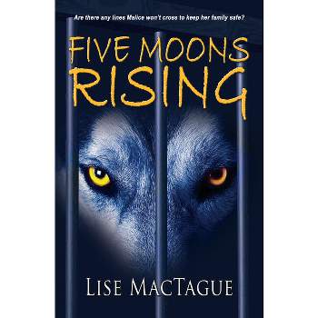 Five Moons Rising - by  Lise Mactague (Paperback)