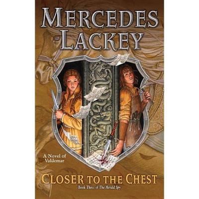  Closer to the Chest - (Valdemar: The Herald Spy) by  Mercedes Lackey (Paperback) 