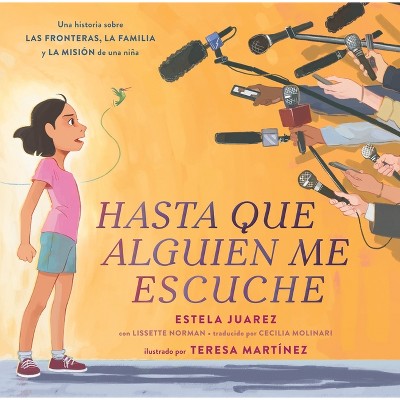 Hasta Que Alguien Me Escuche / Until Someone Listens (Spanish Ed.) - by  Estela Juarez & Lissette Norman (Hardcover)