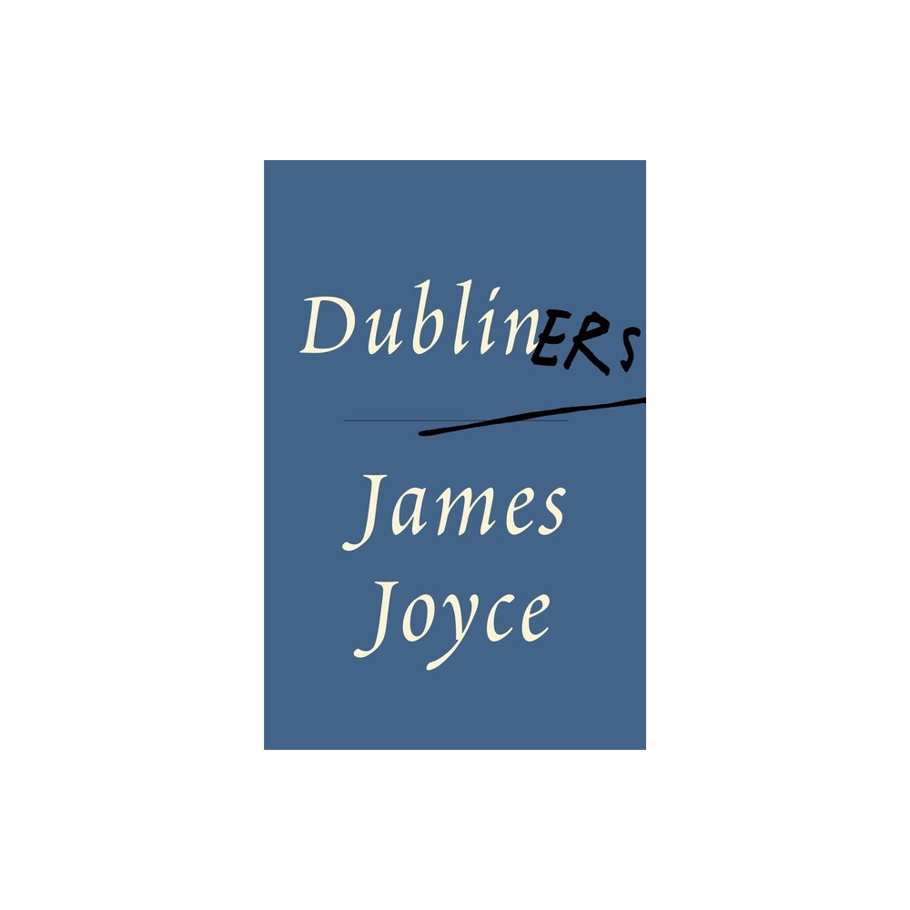 Dubliners - (Vintage Classics) by James Joyce (Paperback)
