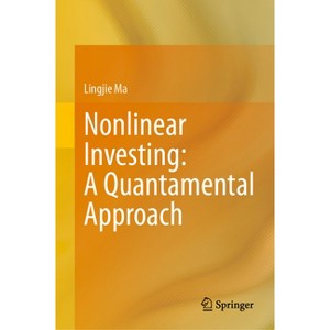 Nonlinear Investing: A Quantamental Approach - by  Lingjie Ma (Hardcover) - 1 of 1