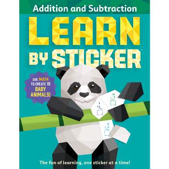 Learn by Sticker: Addition and Subtraction - by  Workman Publishing (Paperback)