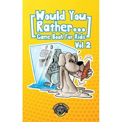 Would You Rather Game Book for Kids - by  Cooper The Pooper (Hardcover)