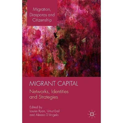Migrant Capital - (Migration, Diasporas and Citizenship) by  Alessio D'Angelo (Hardcover)