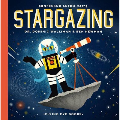 Professor Astro Cat's Stargazing - by  Dominic Walliman (Hardcover)