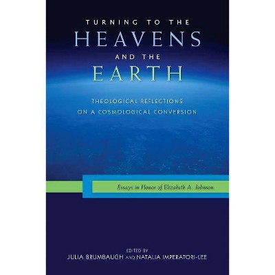 Turning to the Heavens and the Earth - by  Julia Brumbaugh & Natalia Imperatori-Lee (Paperback)