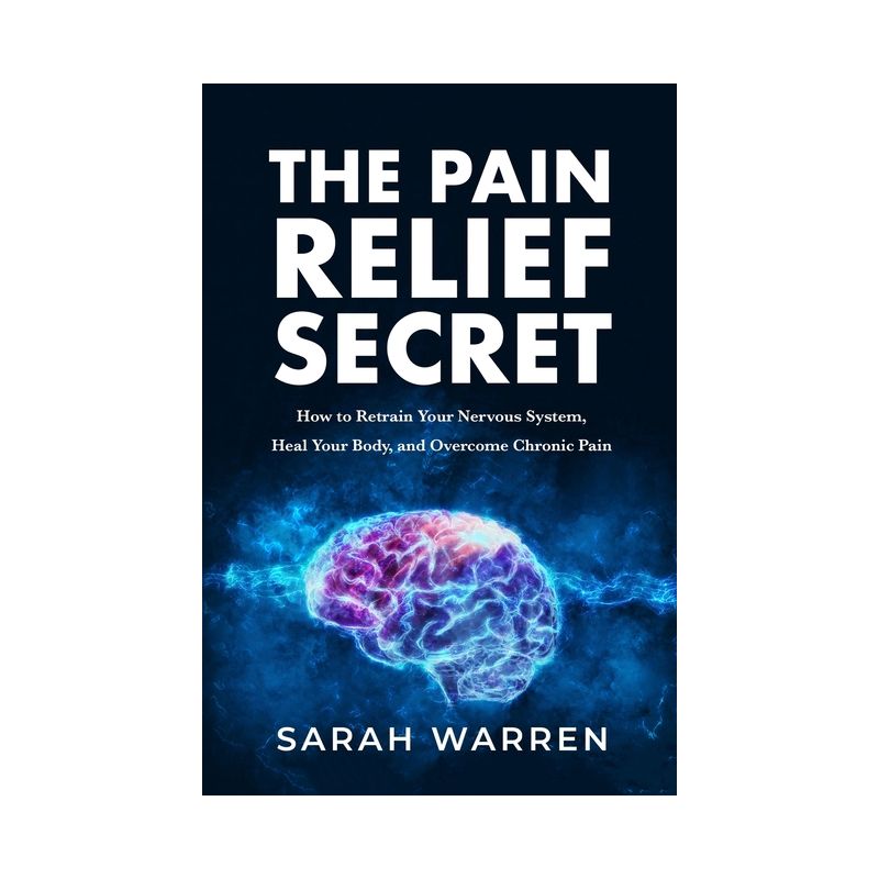 The Pain Relief Secret - by Sarah Warren, 1 of 2