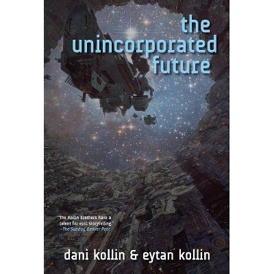 Unincorporated Future - (Unincorporated Man) by  Dani Kollin & Eytan Kollin (Paperback)