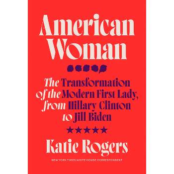 American Woman - by  Katie Rogers (Hardcover)