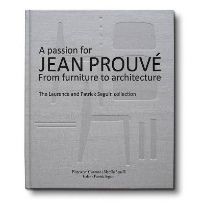 A Passion for Jean Prouvé - (Hardcover)