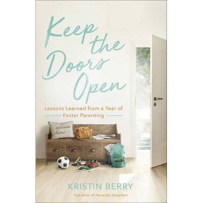 Keep the Doors Open - by  Kristin Berry (Paperback)