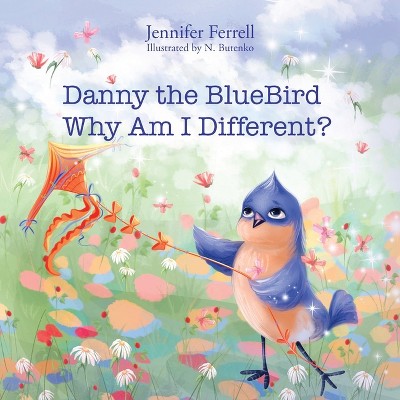 Danny The Bluebird - by Jennifer Ferrell