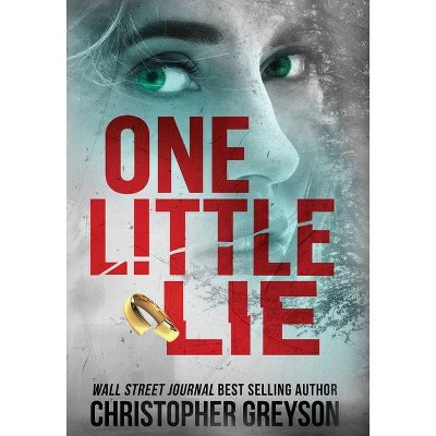 One Little Lie - by  Christopher Greyson (Hardcover)