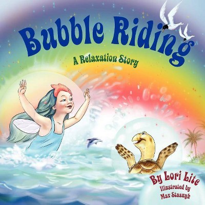 Bubble Riding - 2nd Edition by  Lori Lite (Paperback)