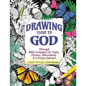 Drawing Close to God; Through Bible Scriptures by Topic, Prayers, Illustrations & a Prayer Journal - by  Vicki Monette (Hardcover) - 1 of 1